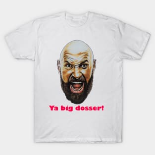 Tyson Fury, Fan art / Illustration - "Ya Big Dosser!" T-Shirt